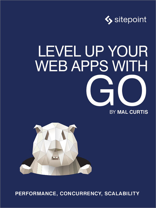Title details for Level Up Your Web Apps With Go by Mal Curtis - Available